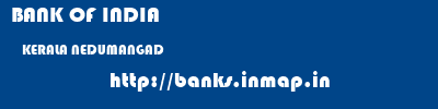 BANK OF INDIA  KERALA NEDUMANGAD    banks information 
